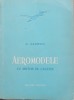 MIHAI LAZARESCU - AEROMODELE CU MOTOR DE CAUCIUC