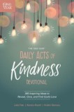 The One Year Daily Acts of Kindness Devotional: 365 Inspiring Ideas to Reveal, Give, and Find God&#039;s Love