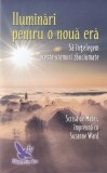 Matei, Suzanne Ward - Iluminari pentru o noua era. Sa intelegem aceste vremuri