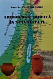 Arheologie Biblica in Actualitate Carte Petre Semen 1997 Editura Trinitas Brosata Istorie Crestinism Religie