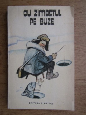 Cu z&amp;icirc;mbetul pe buze - schiţe şi povestiri umoristice foto