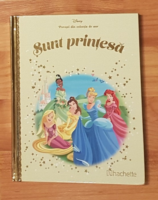 Sunt printesa. Disney. Povesti din colectia de aur, Nr. 74