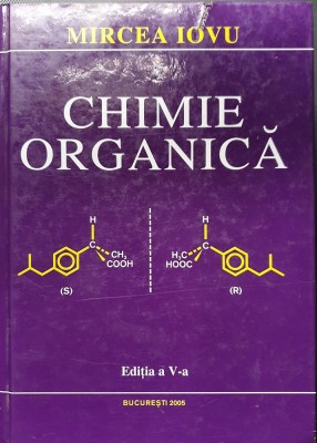 CHIMIE ORGANICA - MIRCEA IOVU - Editia a V-a 2005 foto