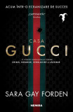 Casa Gucci, Sarah Gay Forden - Editura Nemira