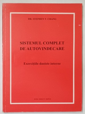 SISTEMUL COMPLET DE AUTOVINDECARE , EXERCITIILE DAOISTE INTERNE de DR. STEPHEN T. CHANG foto