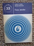 Fizica Atomilor - Aurelia Barna, Mircea Oncescu