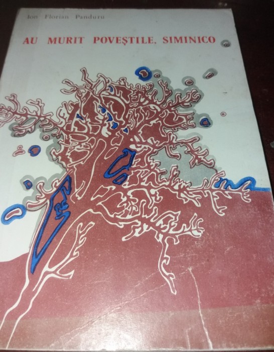 AU MURIT POVESTILE , SIMINICO / ION FLORIAN PANDURU , ilustratii de LIDIA CIOLAC