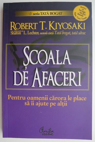 Scoala de afaceri &ndash; Robert T. Kiyosaki