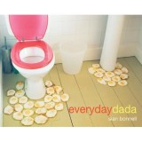 Everyday Dada: The Absurd Reality of the Everyday