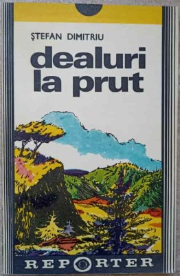 DEALURI LA PRUT-STEFAN DIMITRIU-255191 foto