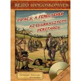 Pipacs, a fenegyerek, Az elsikkasztott p&eacute;nzt&aacute;ros - Hangosk&ouml;nyv mell&eacute;klettel - Rejtő Jenő