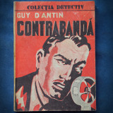 CONTRABANDA - GUY D&#039;ANTIN - COLECTIA DETECTIV
