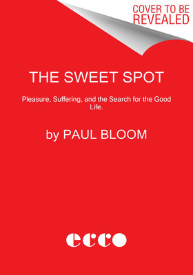 The Sweet Spot: The Pleasures of Suffering and the Search for Meaning foto