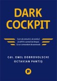 Dark Cockpit - Emil Dobrovolschi, Octavian Pantis - Publica