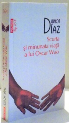 SCURTA SI MINUNATA VIATA A LUI OSCAR WAO de JUNOT DIAZ , 2017 foto