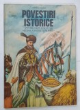 POVESTIRI ISTORICE , PENTRU COPII SI SCOLARI de DUMITRU ALMAS , PARTEA A - II -A , coperta si ilustratii de VALENTIN TANASE , 1982