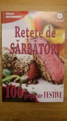 RETETE DE SARBATORI/100 DE PREPARATE FESTIVE foto