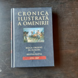 CRONICA ILUSTRATA A OMENIRII. NOUA ORDINE IN EUROPA SI RESTAURATIA 1793-1849