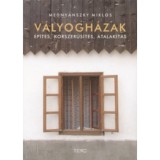 V&aacute;lyogh&aacute;zak - &Eacute;p&iacute;t&eacute;s, korszerűs&iacute;t&eacute;s, &aacute;talak&iacute;t&aacute;s - Medny&aacute;nszky Mikl&oacute;s