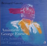 Amintirile lui George Enescu - Bernard Gavoty - Carte biografie