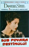 Danielle Steel - Sub povara destinului