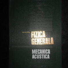 Iuliu Pop - Fizica generala. Mecanica acustica (1970, editie cartonata)