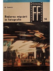 N. Tomescu - Redarea miscarii in fotografie (Editia: 1971) foto