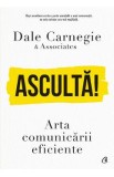 Asculta! Arta comunicarii eficiente - Dale Carnegie