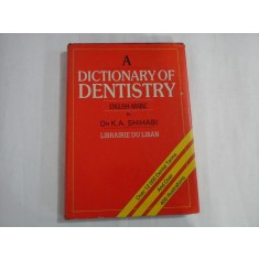 A DICTIONARY OF DENTISTRY - ENGLISH-ARABIC - DR. K. A. SHIHABI - LIBRAIRIE DU LIBAN