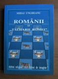 Romanii si "Talharii Romei" - Mihai Ungheanu