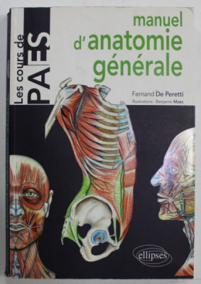 MANUEL D &amp;#039;ANATOMIE GENERALE AVEC NOTIONS DE MORPHOGENESE ET D &amp;#039;ANATOMIE COMPAREE par FERDINAND DE PERETTI et BENJAMIN MAES illustrateur medical , 2010 foto