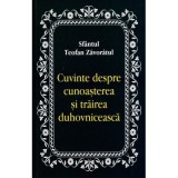 Cuvinte despre cunoasterea si trairea duhovniceasca - Sfantul Teofan Zavoratul