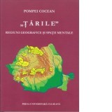 Tarile. Regiuni geografice si spatii mentale - Pompei Cocean