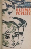 Ultima poveste &ndash; Radu Tudoran (brosata) - Carte Beletristica