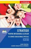 Strategii pentru integrarea elevilor cu cerinte educationale speciale (CES) - Lizetta Mihaila