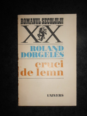 Roland Dorgeles - Cruci de lemn foto