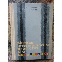 SINTEZA INTERMEDIARILOR AROMATICI SI A COLORANTILOR - H. SANIELEVICI