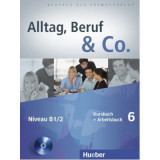 Alltag, Beruf &amp;amp; Co. 6, Kursbuch + Arbeitsbuch + CD zum Arbeitsbuch - Norbert Becker