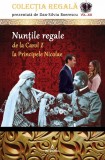 Cumpara ieftin Nuntile regale de la Carol I la Principele Nicolae | Dan-Silviu Boerescu, Integral