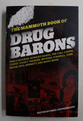 THE MAMMOTH BOOK OF DRUG BARONS by PAUL COPPERWAITE , 2010 foto