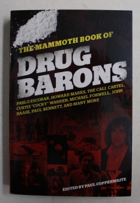 THE MAMMOTH BOOK OF DRUG BARONS by PAUL COPPERWAITE , 2010 foto