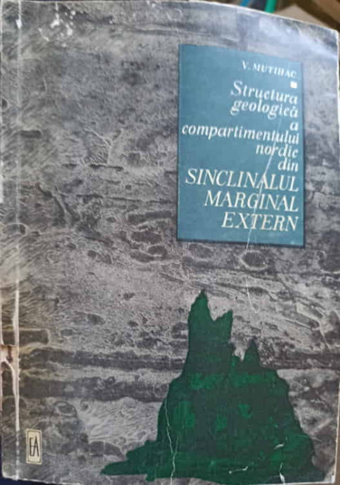 STRUCTURA GEOLOGICA A COMPARTIMENTULUI NORDIC DIN SINCLINALUL MARGINAL EXTERN (CARPATII ORIENTALI)-V. MUTIH-240088