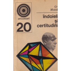 Grigore C. Moisil - Indoieli si certitudini