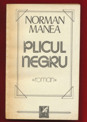 Norman Manea &amp;quot;Plicul negru&amp;quot; Editura Cartea Romaneasca 1986 foto