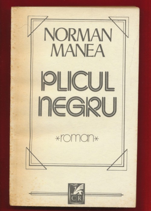 Norman Manea &quot;Plicul negru&quot; Editura Cartea Romaneasca 1986