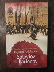 Soloviov si Larionov - Evgheni Vodolazkin foto