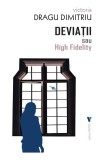 Deviații sau High Fidelity - Paperback brosat - Victoria Dragu Dimitriu - Vremea