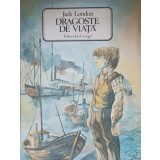 DRAGOSTE DE VIATA SI ALTE POVESTIRI-JACK LONDON-236737