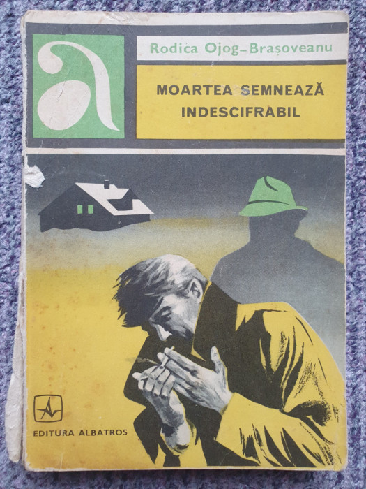 RODICA OJOG BRASOVEANU - Moartea Semneaza Indescifrabil - 1971, 277 pag