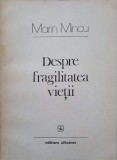 Despre Fragilitatea Vietii - Marin Mincu - Versuri, Albatros 1987, Poezie Romaneasca, Paperback
